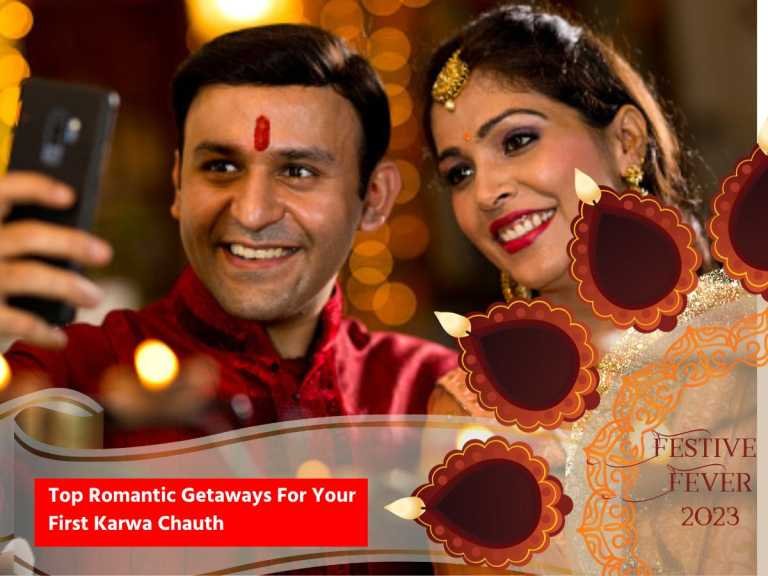 Karwa Chauth 2023 Top Romantic Places For Your First Karva Chauth Celebration – Travel India Alone