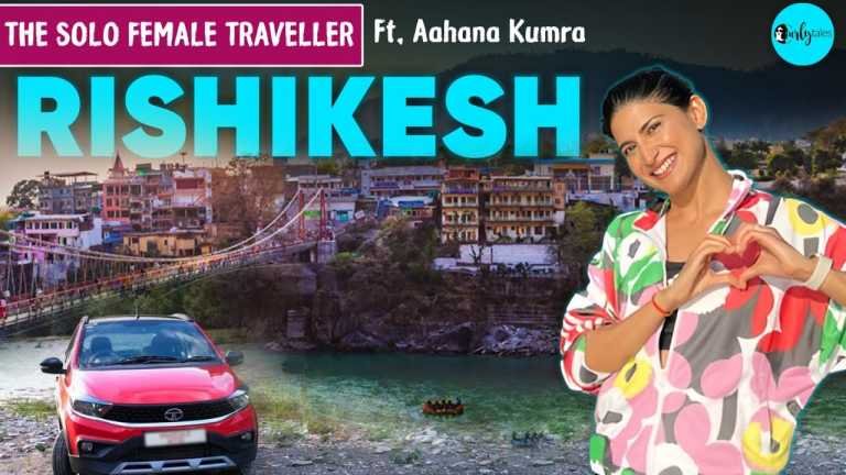 Aahana Kumra’s Solo Adventure Trip To Rishikesh – Travel India Alone